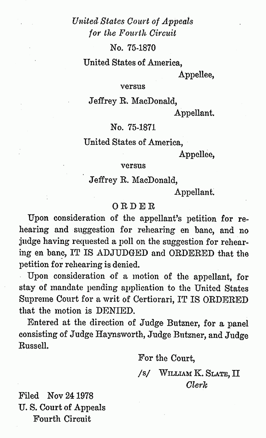 November 24, 1978: U. S. Court of Appeals for the Fourth Circuit: Order Denying (1) Petition by Jeffrey MacDonald for Rehearing and (2) Motion by Jeffrey MacDonald for Stay of Mandate Pending Application to the U.S. Supreme Court for Writ of Certiorari