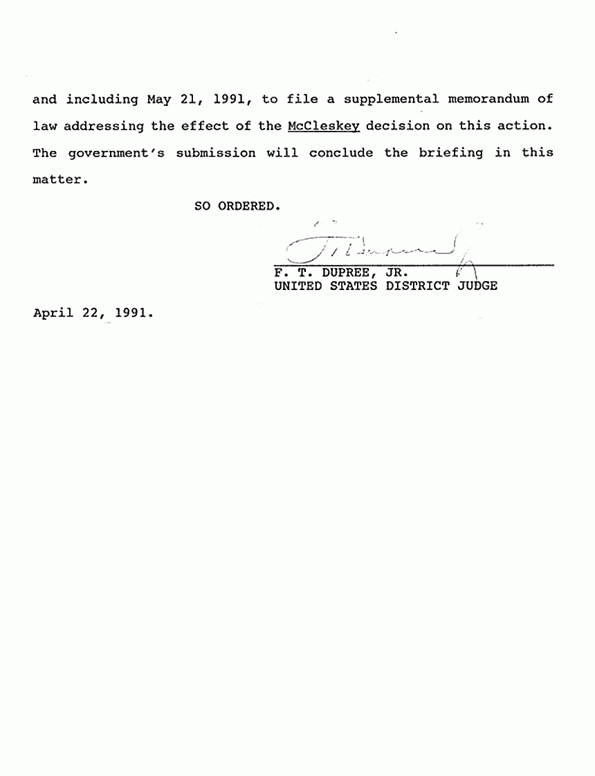April 22, 1991: Order Granting Defendant Additional Time to File Reply Papers and Process Effect of Supreme Court's Decision re: McClesky v. Zant, p. 2 of 2