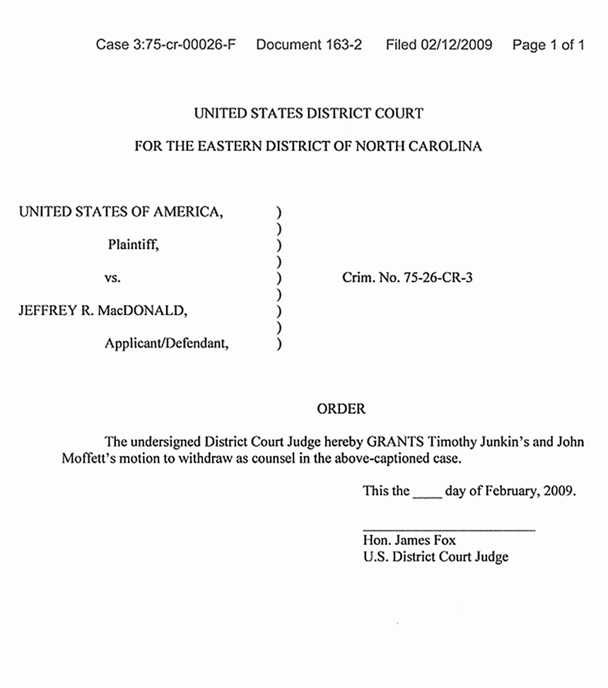 Feb. 12, 2009: Proposed Order re: Request for Leave of Court to Withdraw the Appearance of Out-of-State Attorneys Timothy D. Junkin, Esq., and John C. Moffett as Counsel for Petitioner Jeffrey MacDonald, p. 4 of 4