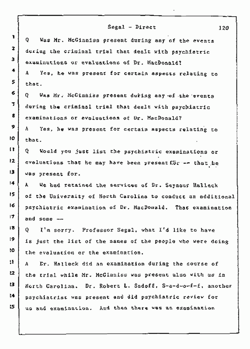 Los Angeles, California Civil Trial<br>Jeffrey MacDonald vs. Joe McGinniss<br><br>July 9, 1987:<br>Plaintiff's Witness: Bernard Segal, p. 120