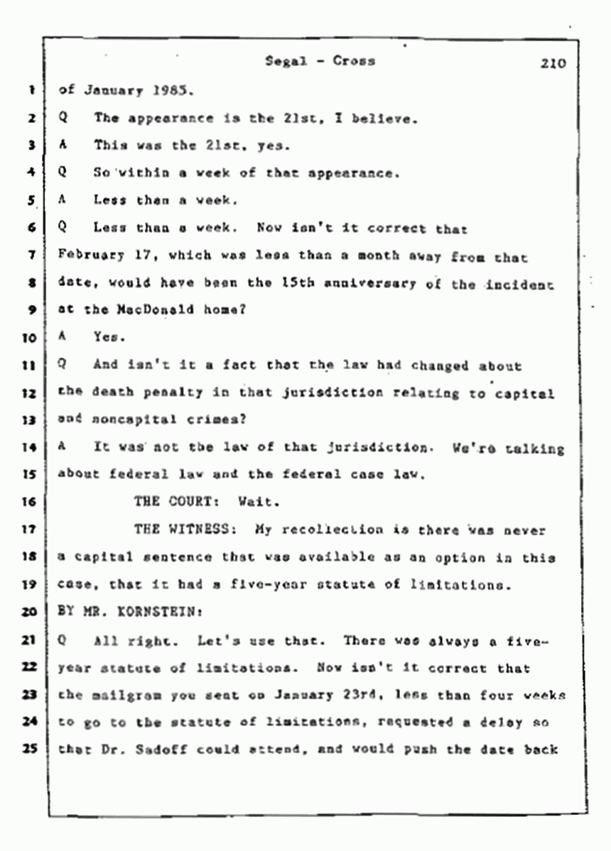 Los Angeles, California Civil Trial<br>Jeffrey MacDonald vs. Joe McGinniss<br><br>July 9, 1987:<br>Plaintiff's Witness: Bernard Segal, p. 210