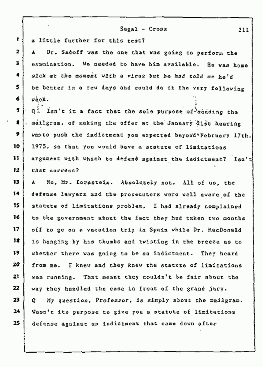 Los Angeles, California Civil Trial<br>Jeffrey MacDonald vs. Joe McGinniss<br><br>July 9, 1987:<br>Plaintiff's Witness: Bernard Segal, p. 211