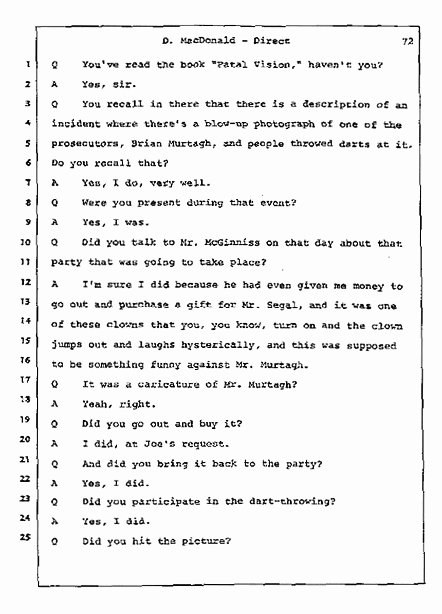 Los Angeles, California Civil Trial<br>Jeffrey MacDonald vs. Joe McGinniss<br><br>July 14, 1987:<br>Plaintiff's Witness: Dorothy MacDonald, p. 72