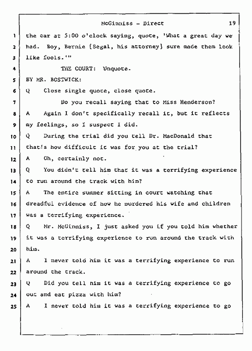 Los Angeles, California Civil Trial<br>Jeffrey MacDonald vs. Joe McGinniss<br><br>July 16, 1987:<br>Plaintiff's Witness: Joe McGinniss, p. 19