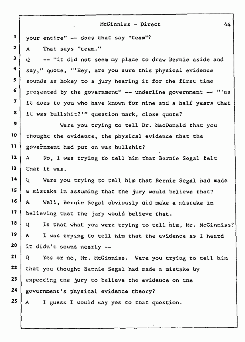 Los Angeles, California Civil Trial<br>Jeffrey MacDonald vs. Joe McGinniss<br><br>July 16, 1987:<br>Plaintiff's Witness: Joe McGinniss, p. 44
