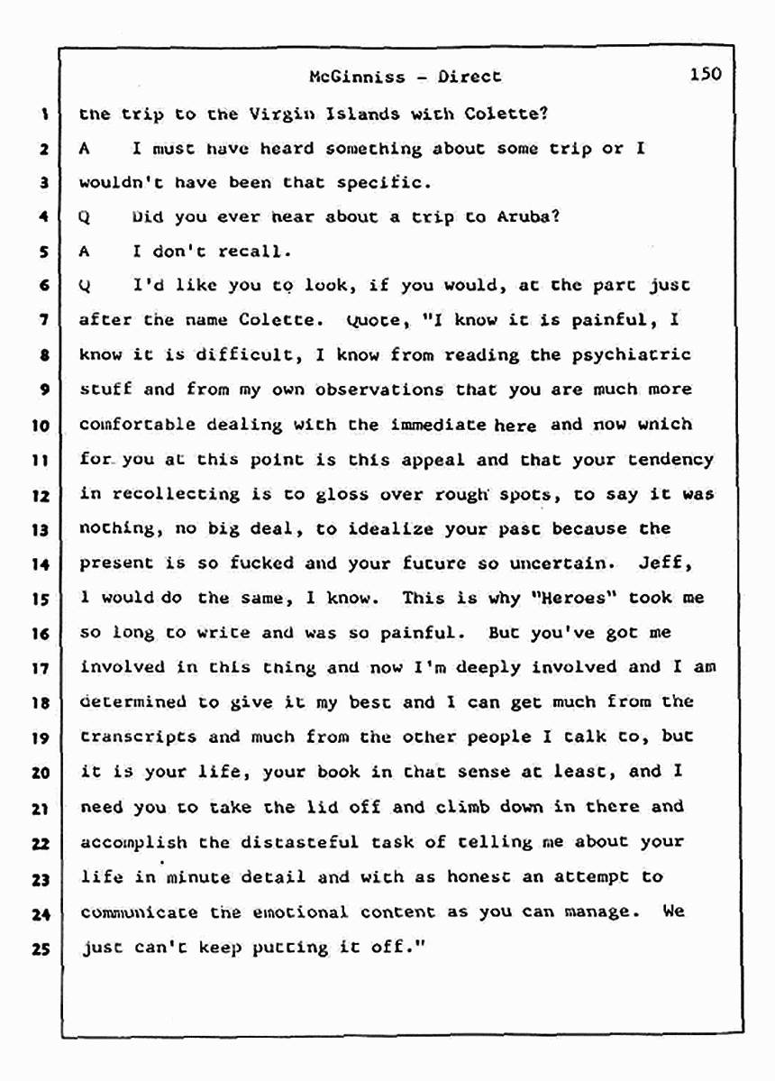 Los Angeles, California Civil Trial<br>Jeffrey MacDonald vs. Joe McGinniss<br><br>July 16, 1987:<br>Plaintiff's Witness: Joe McGinniss, p. 150