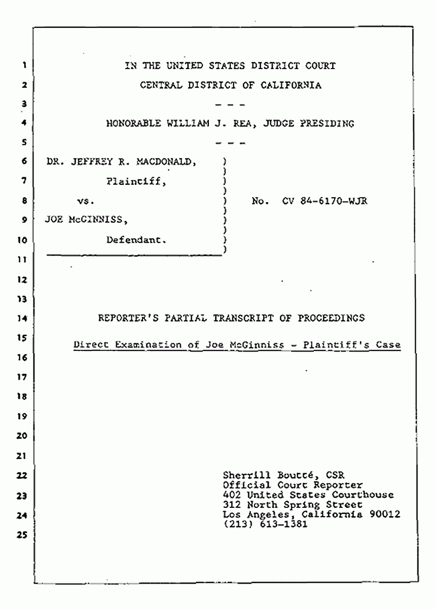 Los Angeles, California Civil Trial<br>Jeffrey MacDonald vs. Joe McGinniss<br><br>July 21, 1987:<br>Plaintiff's Witness: Joe McGinniss, p. 1
