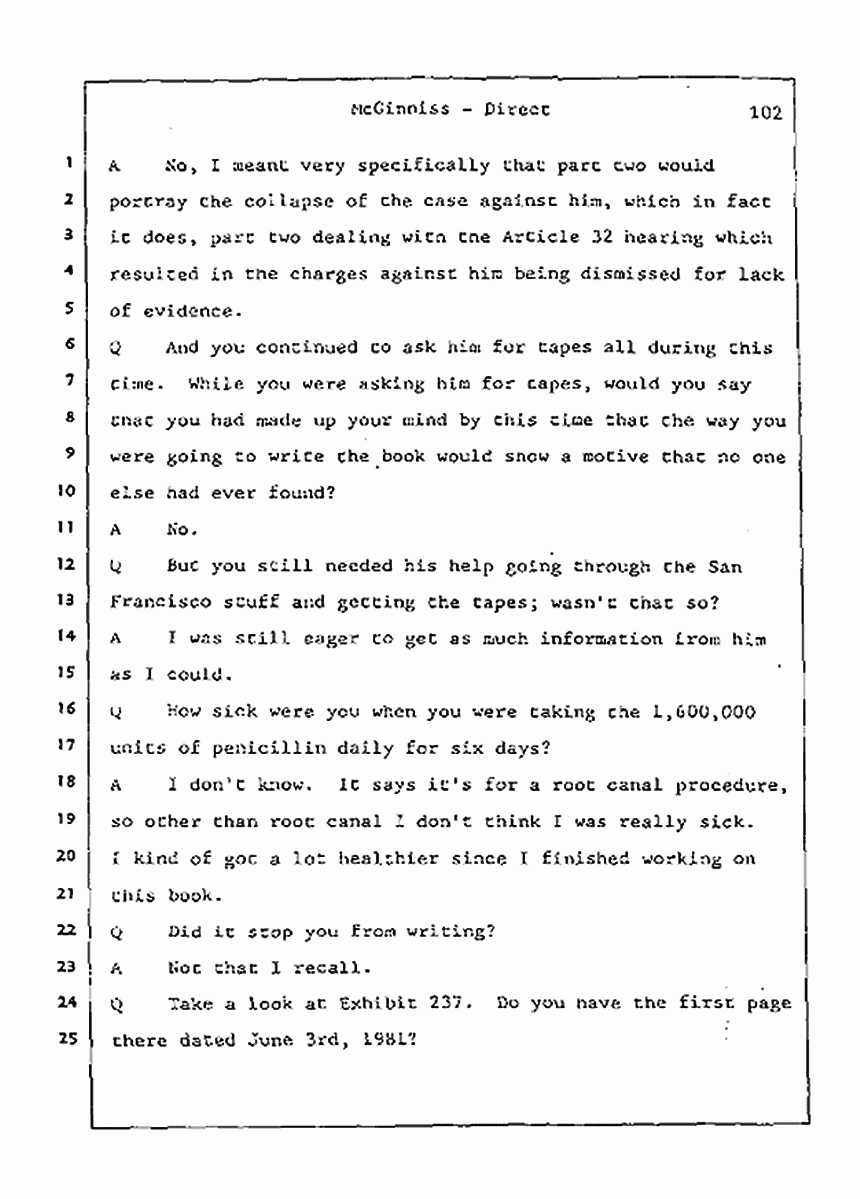 Los Angeles, California Civil Trial<br>Jeffrey MacDonald vs. Joe McGinniss<br><br>July 21, 1987:<br>Plaintiff's Witness: Joe McGinniss, p. 102