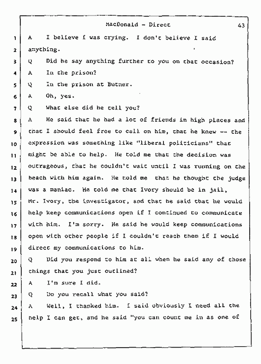 Los Angeles, California Civil Trial<br>Jeffrey MacDonald vs. Joe McGinniss<br><br>July 23, 1987:<br>Plaintiff's Witness: Jeffrey MacDonald, p. 43