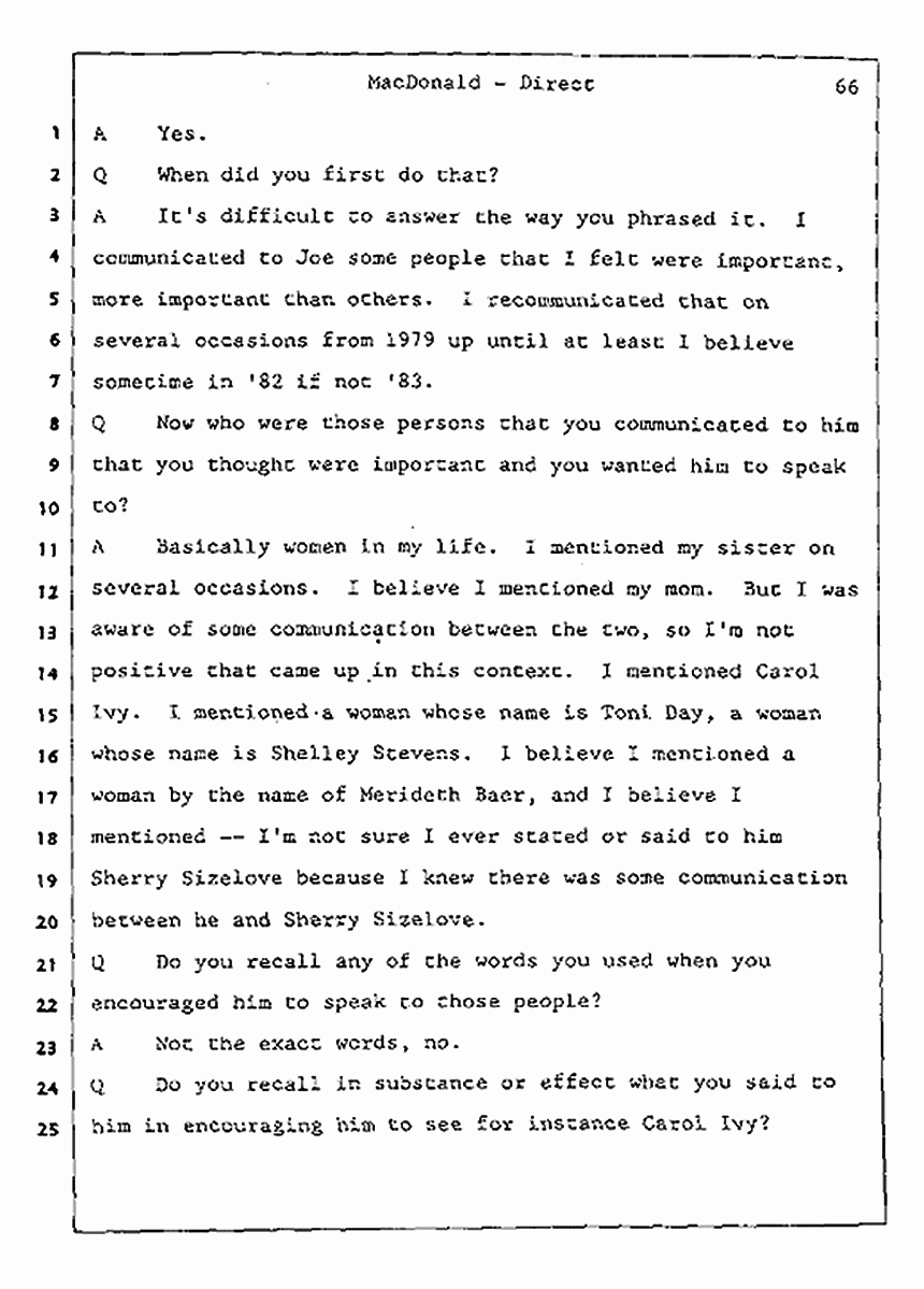 Los Angeles, California Civil Trial<br>Jeffrey MacDonald vs. Joe McGinniss<br><br>July 24, 1987:<br>Plaintiff's Witness: Jeffrey MacDonald, p. 66