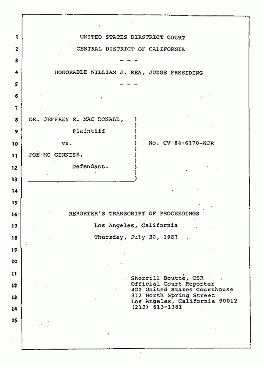 Los Angeles, California Civil Trial<br>Jeffrey MacDonald vs. Joe McGinniss<br><br>July 30, 1987:<br>Plaintiff's Witness: Jeffrey MacDonald, p. 1