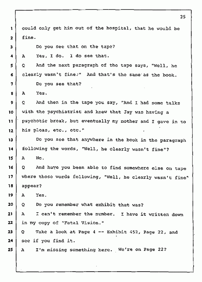 Los Angeles, California Civil Trial<br>Jeffrey MacDonald vs. Joe McGinniss<br><br>August 4, 1987:<br>Plaintiff's Witness: Jeffrey MacDonald, p. 25