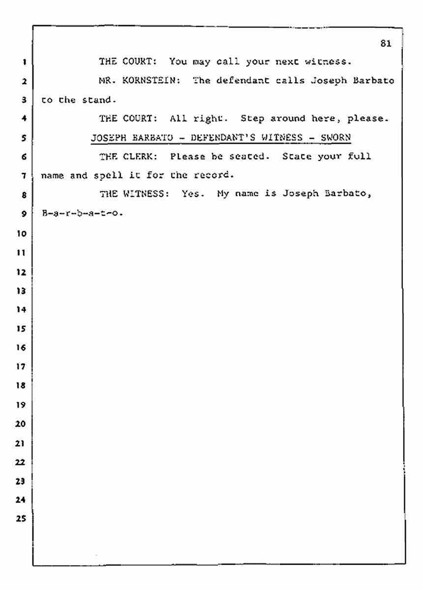 Los Angeles, California Civil Trial<br>Jeffrey MacDonald vs. Joe McGinniss<br><br>August 7, 1987:<br>Defendant's Witness: Joseph Barbato, p. 81