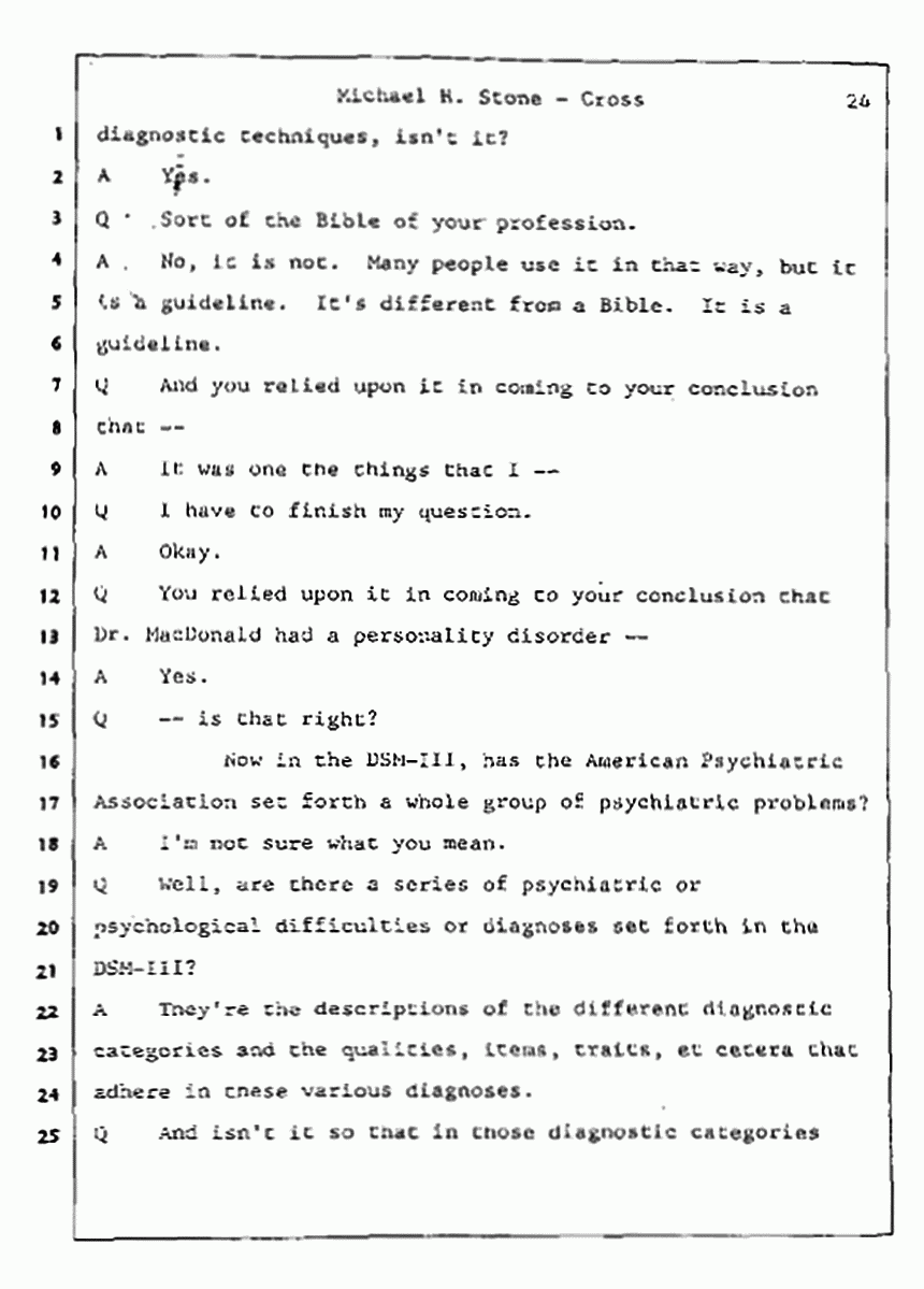 Los Angeles, California Civil Trial<br>Jeffrey MacDonald vs. Joe McGinniss<br><br>August 7, 1987:<br>Defendant's Witness: Michael Stone, M.D., p. 24