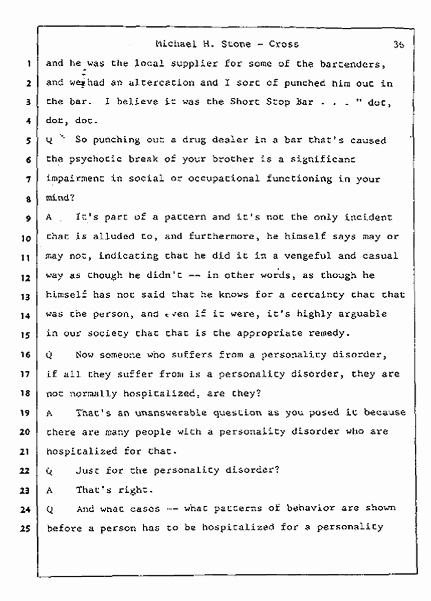 Los Angeles, California Civil Trial<br>Jeffrey MacDonald vs. Joe McGinniss<br><br>August 7, 1987:<br>Defendant's Witness: Michael Stone, M.D., p. 36