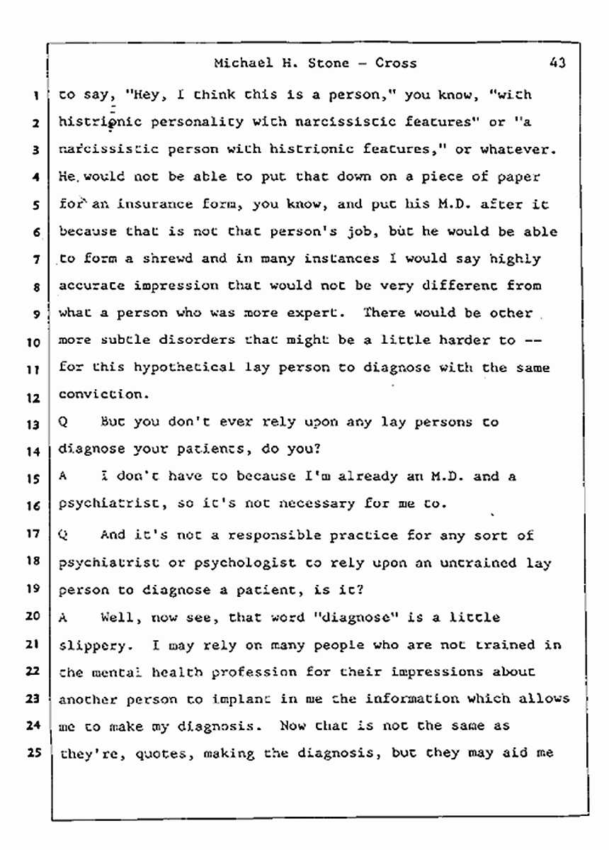 Los Angeles, California Civil Trial<br>Jeffrey MacDonald vs. Joe McGinniss<br><br>August 7, 1987:<br>Defendant's Witness: Michael Stone, M.D., p. 43