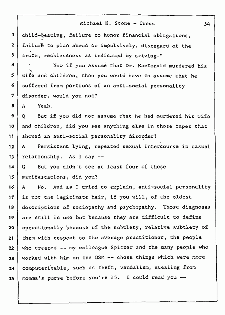Los Angeles, California Civil Trial<br>Jeffrey MacDonald vs. Joe McGinniss<br><br>August 7, 1987:<br>Defendant's Witness: Michael Stone, M.D., p. 54