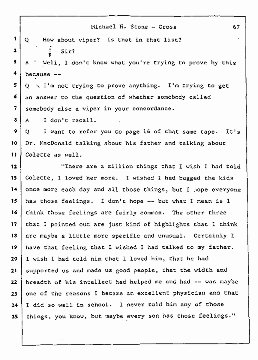 Los Angeles, California Civil Trial<br>Jeffrey MacDonald vs. Joe McGinniss<br><br>August 7, 1987:<br>Defendant's Witness: Michael Stone, M.D., p. 67